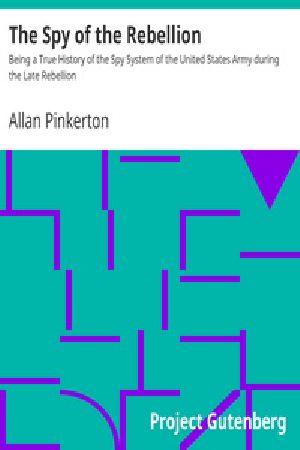 [Gutenberg 34973] • The Spy of the Rebellion / Being a True History of the Spy System of the United States Army during the Late Rebellion